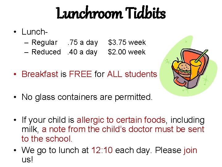 Lunchroom Tidbits • Lunch– Regular. 75 a day – Reduced. 40 a day $3.