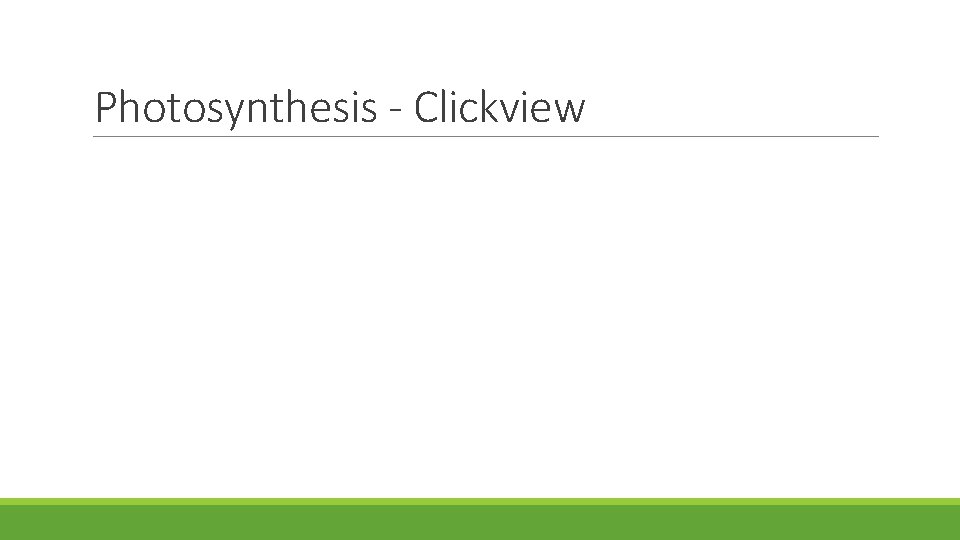 Photosynthesis - Clickview 