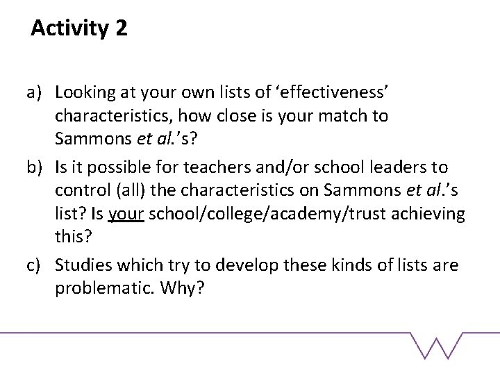 Activity 2 a) Looking at your own lists of ‘effectiveness’ characteristics, how close is