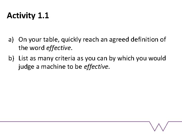 Activity 1. 1 a) On your table, quickly reach an agreed definition of the