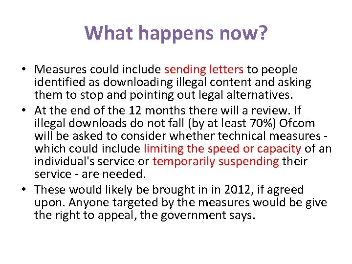 What happens now? • Measures could include sending letters to people identified as downloading