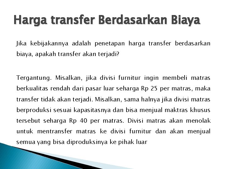 Harga transfer Berdasarkan Biaya Jika kebijakannya adalah penetapan harga transfer berdasarkan biaya, apakah transfer