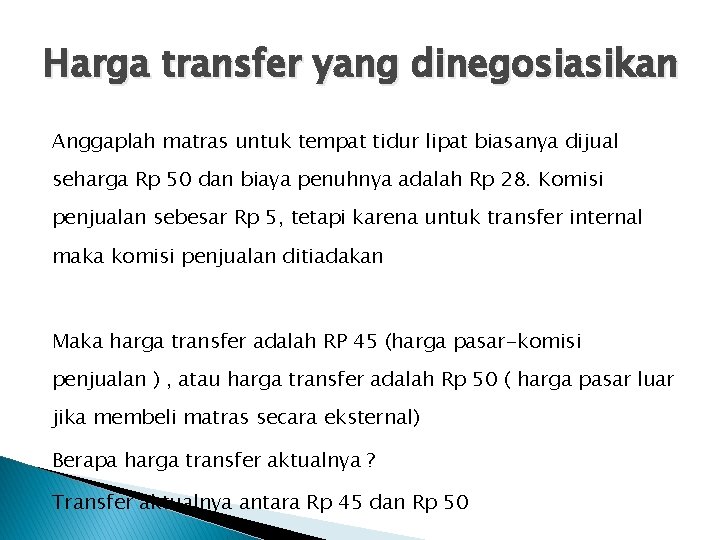 Harga transfer yang dinegosiasikan Anggaplah matras untuk tempat tidur lipat biasanya dijual seharga Rp