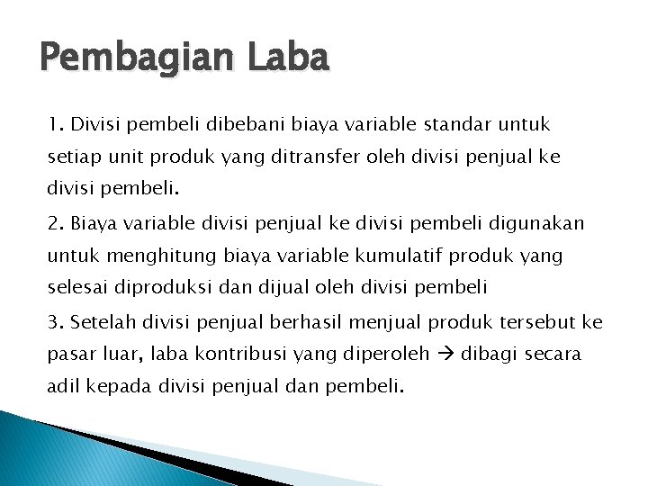 Pembagian Laba 1. Divisi pembeli dibebani biaya variable standar untuk setiap unit produk yang