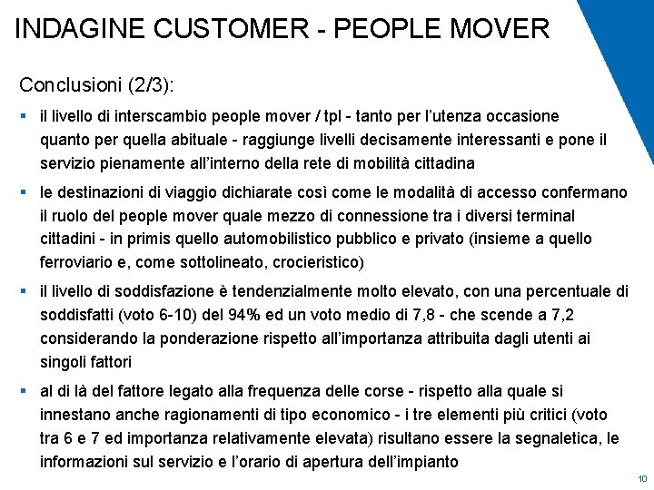 INDAGINE CUSTOMER - PEOPLE MOVER Conclusioni (2/3): § il livello di interscambio people mover