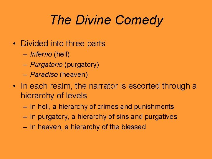 The Divine Comedy • Divided into three parts – Inferno (hell) – Purgatorio (purgatory)