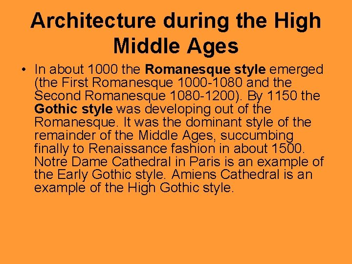 Architecture during the High Middle Ages • In about 1000 the Romanesque style emerged