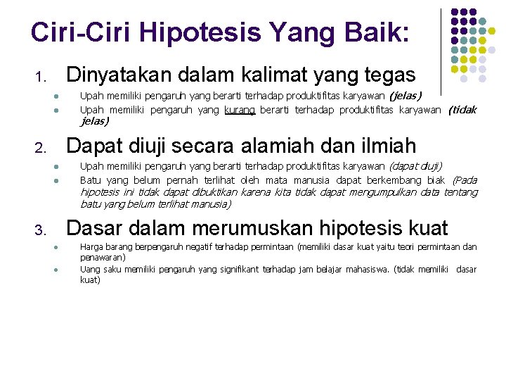 Ciri-Ciri Hipotesis Yang Baik: Dinyatakan dalam kalimat yang tegas 1. l l Upah memiliki