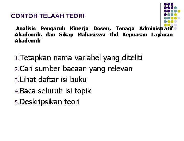 CONTOH TELAAH TEORI Analisis Pengaruh Kinerja Dosen, Tenaga Administratif Akademik, dan Sikap Mahasiswa thd