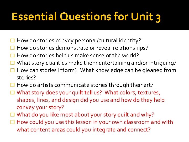 Essential Questions for Unit 3 How do stories convey personal/cultural identity? How do stories