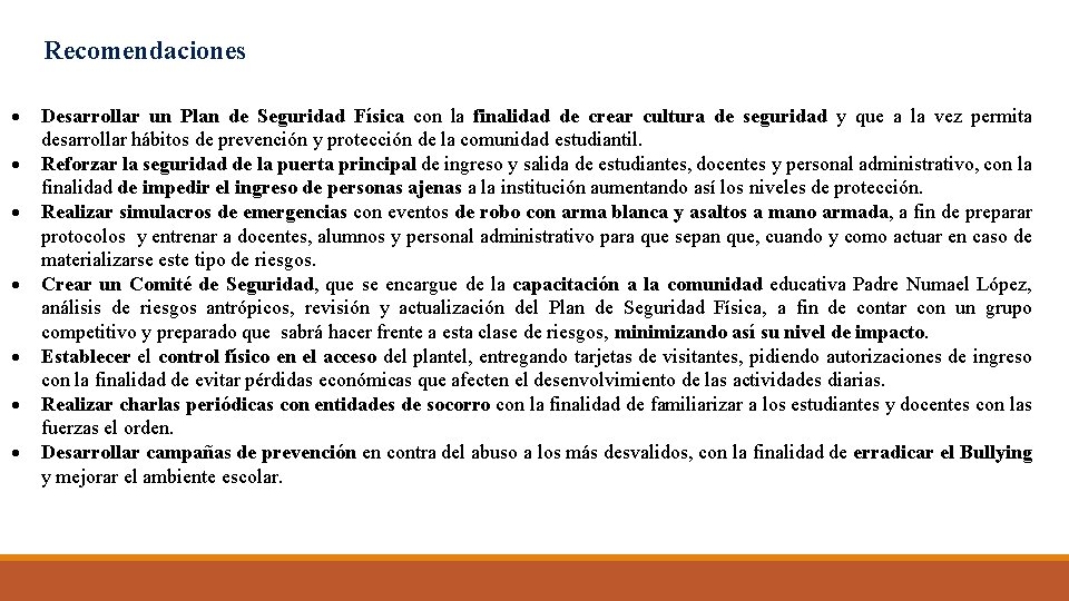 Recomendaciones Desarrollar un Plan de Seguridad Física con la finalidad de crear cultura de