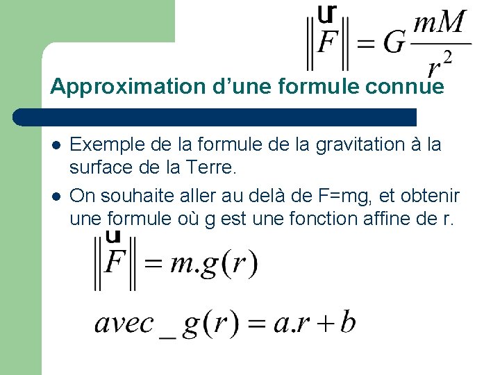 Approximation d’une formule connue l l Exemple de la formule de la gravitation à