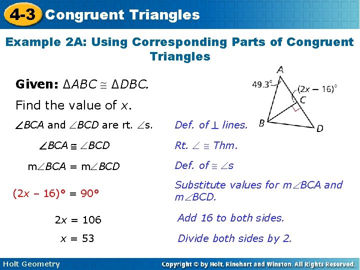 4 -3 Congruent Triangles Example 2 A: Using Corresponding Parts of Congruent Triangles Given: