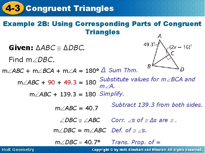 4 -3 Congruent Triangles Example 2 B: Using Corresponding Parts of Congruent Triangles Given: