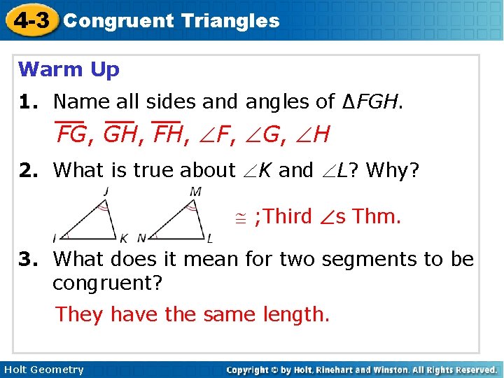 4 -3 Congruent Triangles Warm Up 1. Name all sides and angles of ∆FGH.