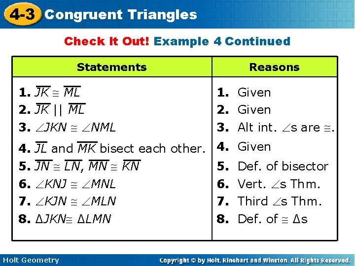 4 -3 Congruent Triangles Check It Out! Example 4 Continued Statements 1. JK ML