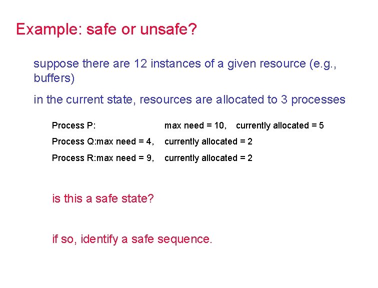 Example: safe or unsafe? suppose there are 12 instances of a given resource (e.