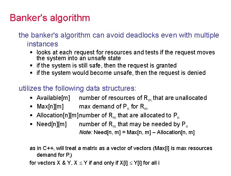 Banker's algorithm the banker's algorithm can avoid deadlocks even with multiple instances § looks