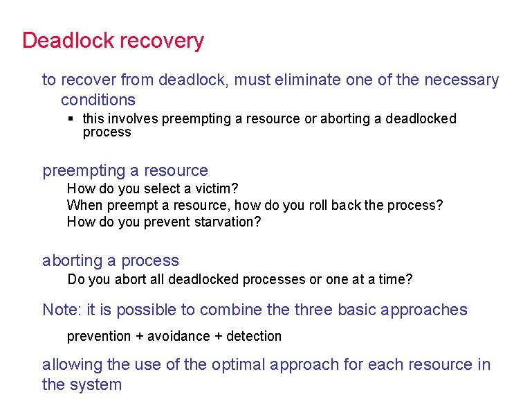 Deadlock recovery to recover from deadlock, must eliminate one of the necessary conditions §