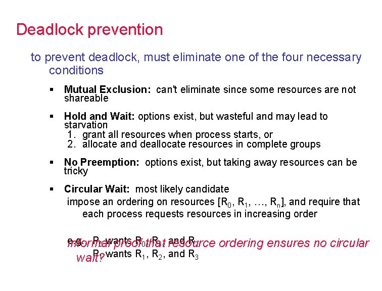 Deadlock prevention to prevent deadlock, must eliminate one of the four necessary conditions §