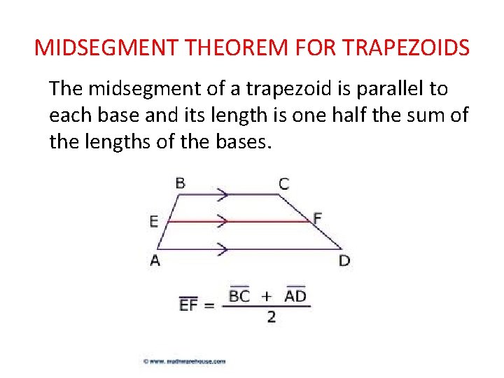 MIDSEGMENT THEOREM FOR TRAPEZOIDS The midsegment of a trapezoid is parallel to each base