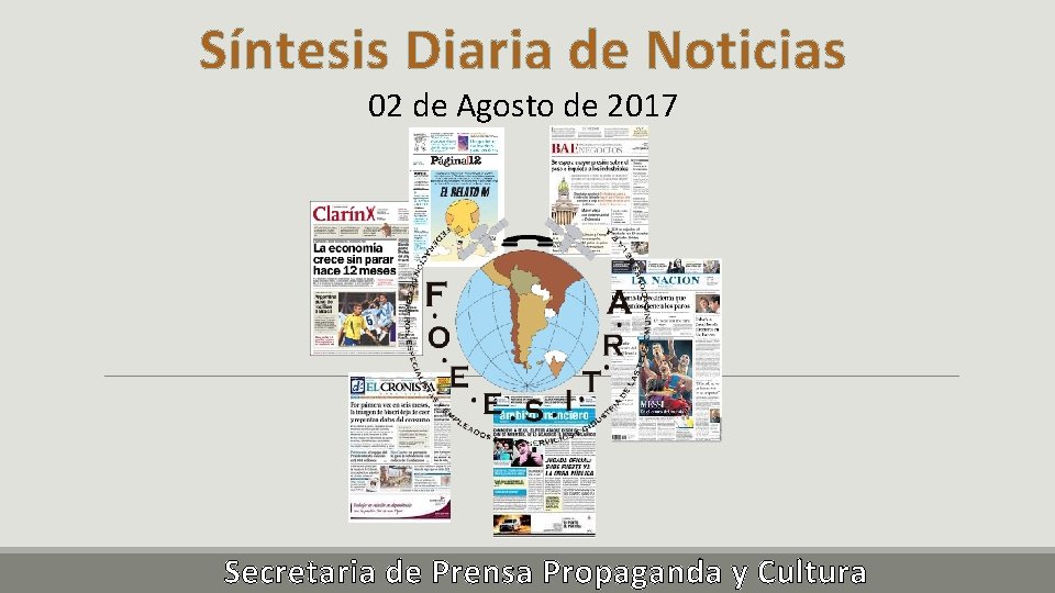 Síntesis Diaria de Noticias 02 de Agosto de 2017 Secretaria de Prensa Propaganda y