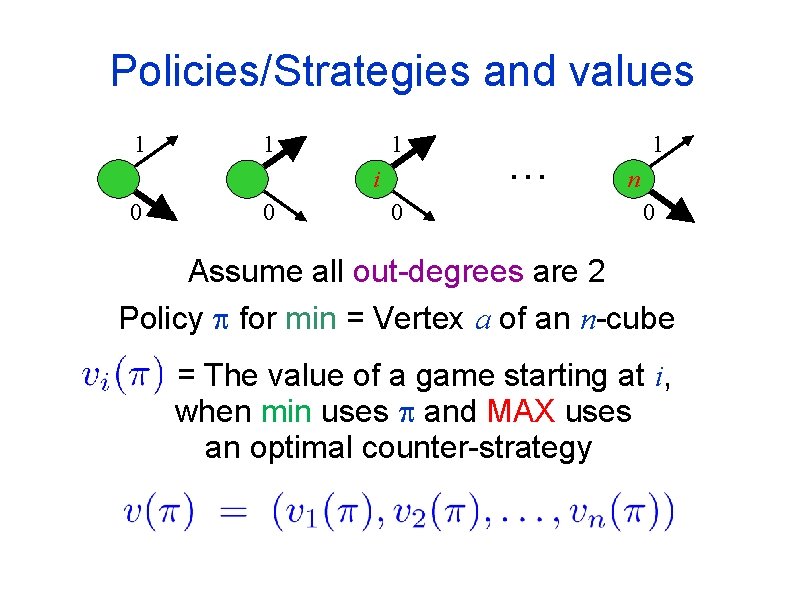 Policies/Strategies and values 1 1 1 i 0 0 0 … 1 n 0