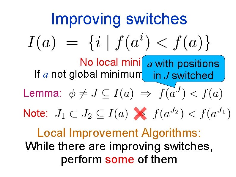 Improving switches No local minima: a with positions If a not global minimum, then