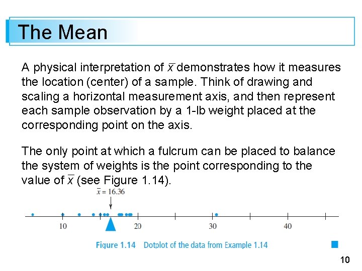 The Mean A physical interpretation of x demonstrates how it measures the location (center)