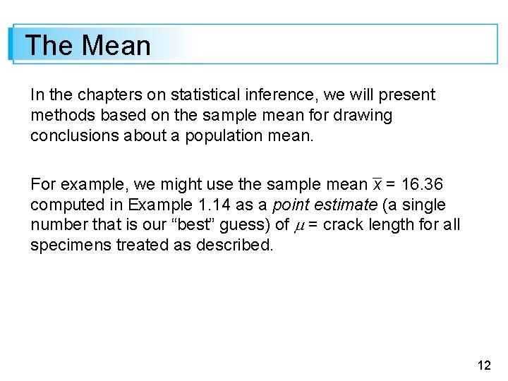 The Mean In the chapters on statistical inference, we will present methods based on