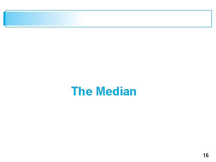 The Median 16 