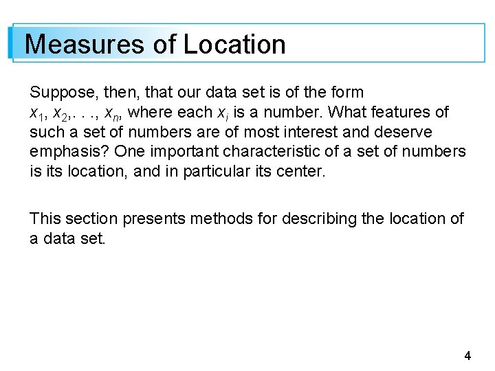 Measures of Location Suppose, then, that our data set is of the form x