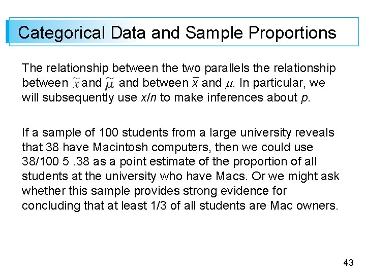 Categorical Data and Sample Proportions The relationship between the two parallels the relationship between