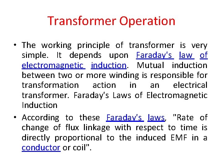 Transformer Operation • The working principle of transformer is very simple. It depends upon