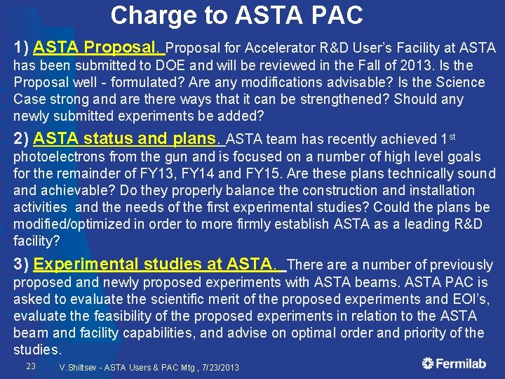 Charge to ASTA PAC 1) ASTA Proposal for Accelerator R&D User’s Facility at ASTA