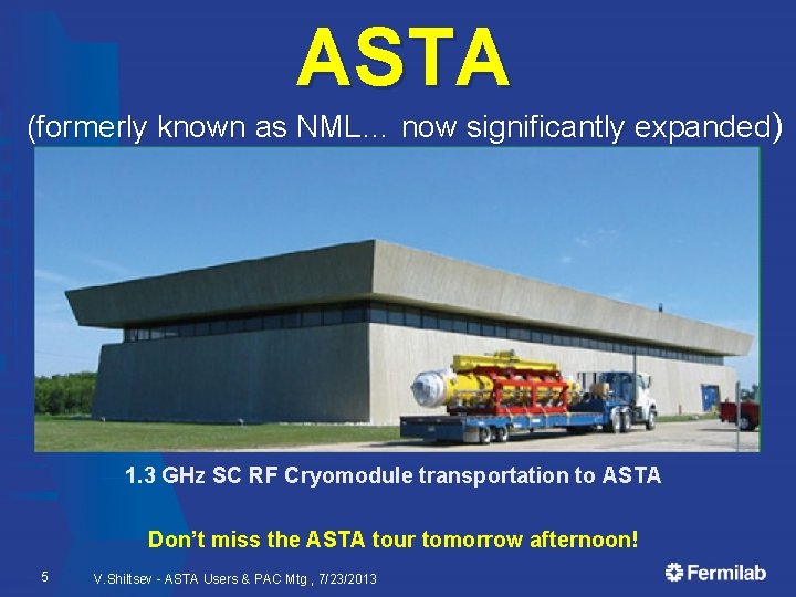 ASTA (formerly known as NML… now significantly expanded) 1. 3 GHz SC RF Cryomodule
