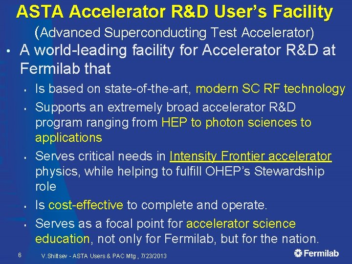 ASTA Accelerator R&D User’s Facility (Advanced Superconducting Test Accelerator) • A world-leading facility for
