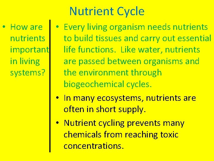 Nutrient Cycle • How are • Every living organism needs nutrients to build tissues