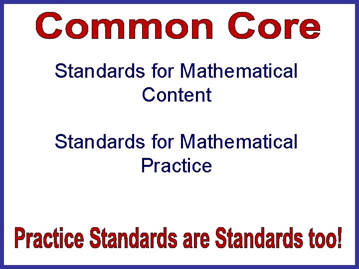 Standards for Mathematical Content Standards for Mathematical Practice 