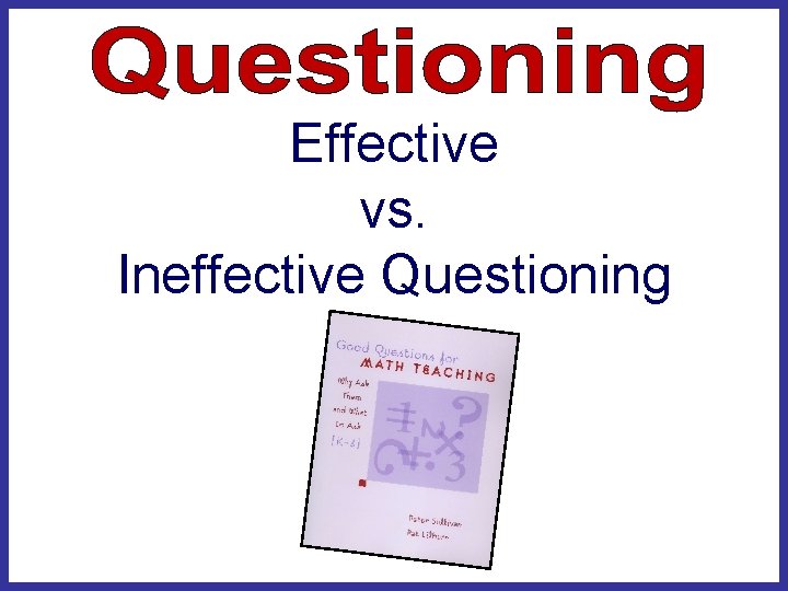 Effective vs. Ineffective Questioning 