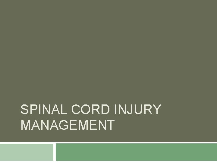 SPINAL CORD INJURY MANAGEMENT 