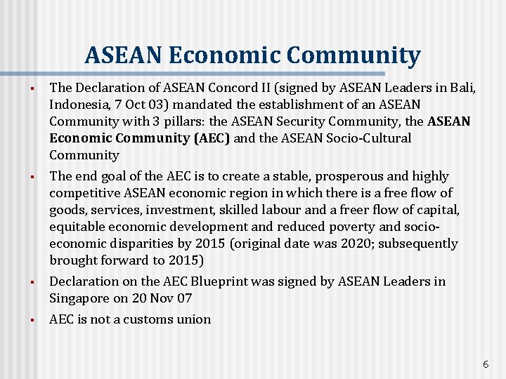 ASEAN Economic Community § § The Declaration of ASEAN Concord II (signed by ASEAN