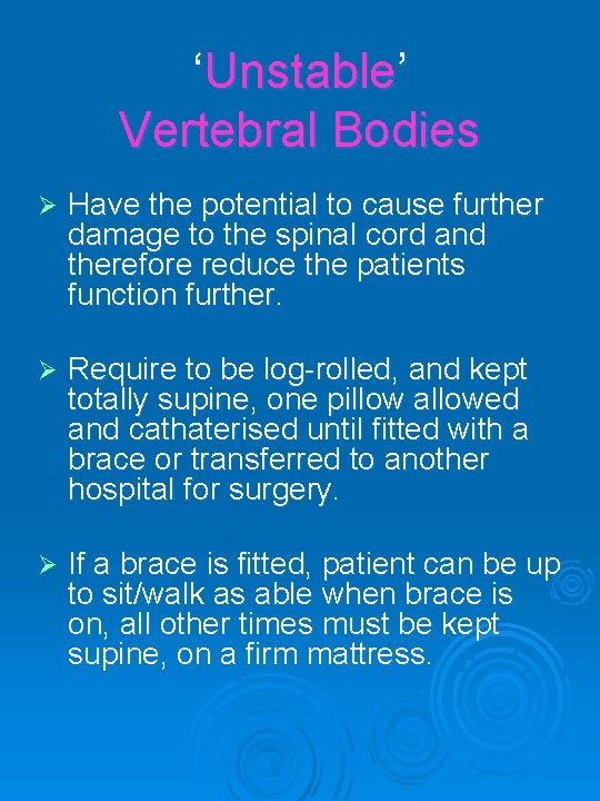 ‘Unstable’ Vertebral Bodies Ø Have the potential to cause further damage to the spinal