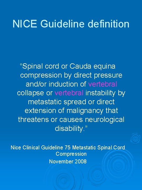 NICE Guideline definition “Spinal cord or Cauda equina compression by direct pressure and/or induction