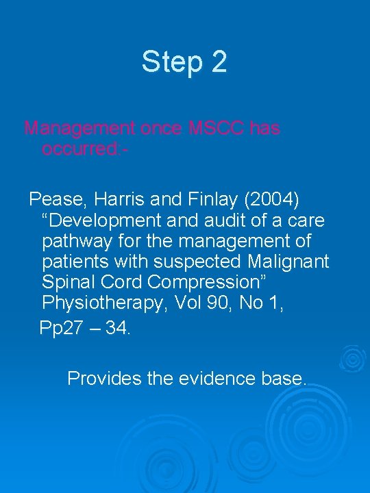 Step 2 Management once MSCC has occurred: Pease, Harris and Finlay (2004) “Development and