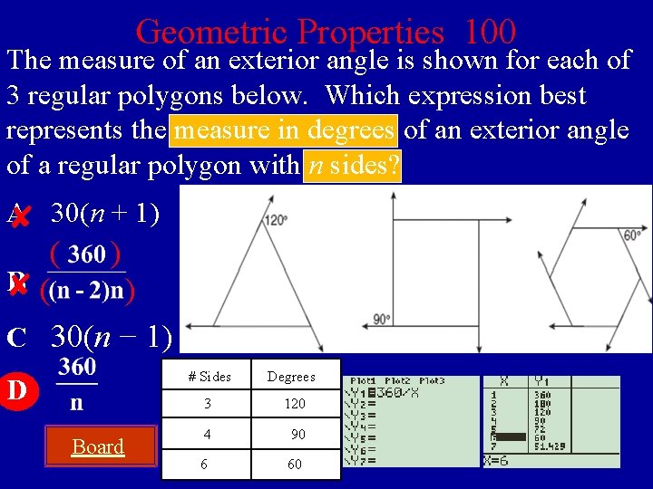 Geometric Properties 100 The measure of an exterior angle is shown for each of