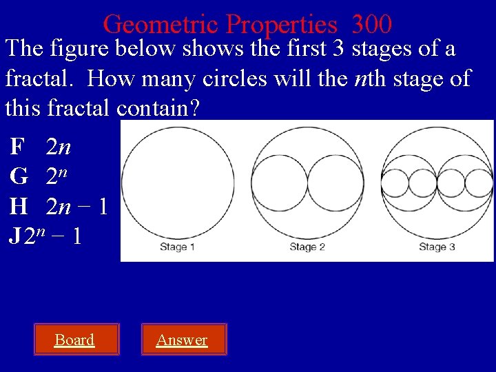 Geometric Properties 300 The figure below shows the first 3 stages of a fractal.