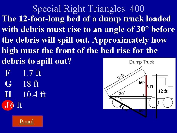 Special Right Triangles 400 The 12 -foot-long bed of a dump truck loaded with