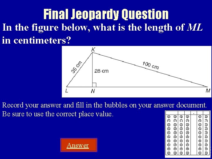 Final Jeopardy Question In the figure below, what is the length of ML in