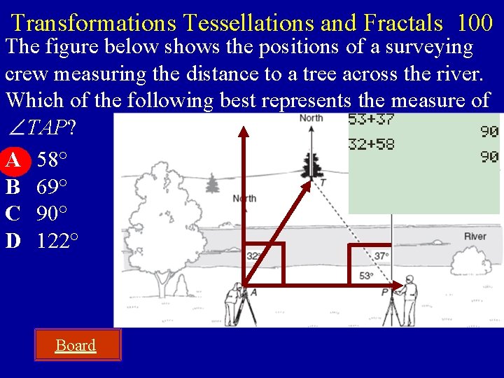 Transformations Tessellations and Fractals 100 The figure below shows the positions of a surveying